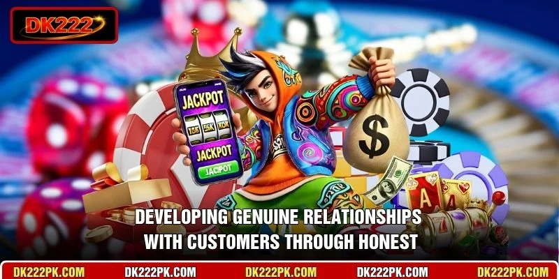 Developing genuine relationships with customers through honest