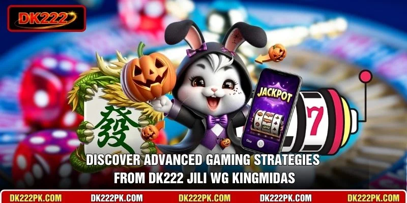 Discover advanced gaming strategies from DK222 JILI WG Kingmidas
