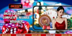 DK222 Casino FAQ