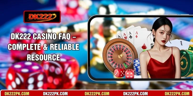 DK222 Casino FAQ
