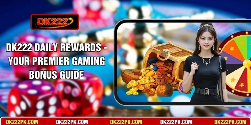 DK222 Daily Rewards