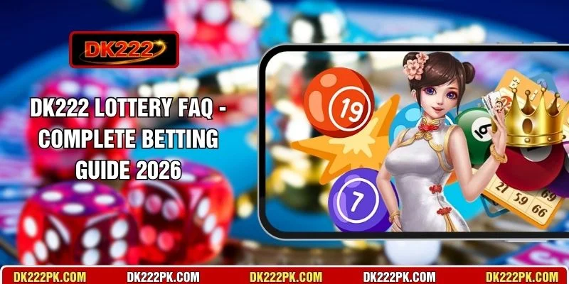 DK222 Lottery FAQ