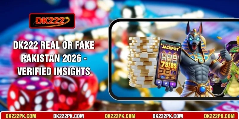 DK222 Real Or Fake Pakistan 2026