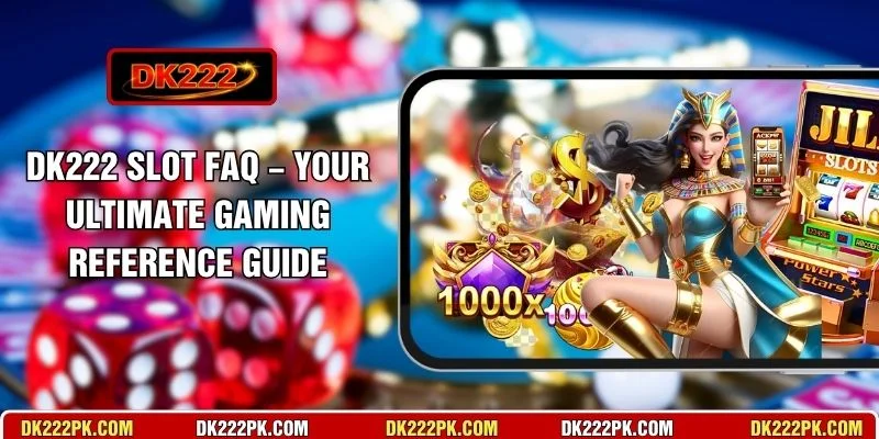 DK222 Slot FAQ