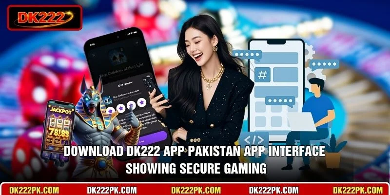 Download DK222 App Pakistan app interface showing secure gaming