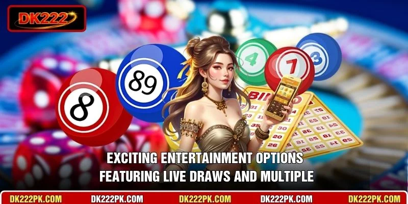 Exciting entertainment options featuring live draws and multiple