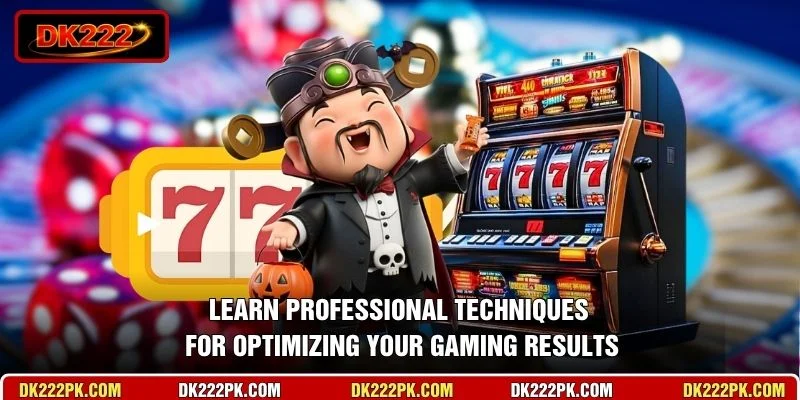 Learn professional techniques for optimizing your gaming results