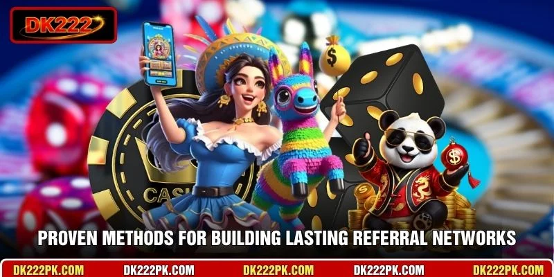 Proven methods for building lasting referral networks