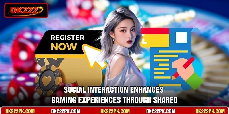 Social interaction enhances gaming experiences through shared